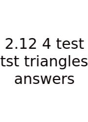 2.12 4 Test Tst Triangles Answers