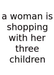 A Woman Is Shopping With Her Three Children