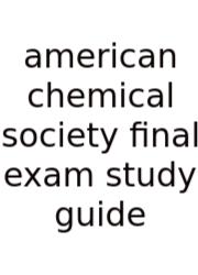 American Chemical Society Final Exam Study Guide