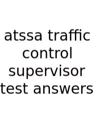 Atssa Traffic Control Supervisor Test Answers