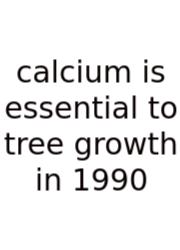 Calcium Is Essential To Tree Growth In 1990