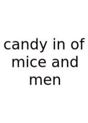 Candy In Of Mice And Men