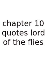 Chapter 10 Quotes Lord Of The Flies