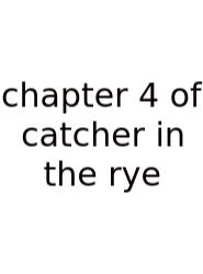 Chapter 4 Of Catcher In The Rye
