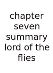 Chapter Seven Summary Lord Of The Flies