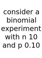 Consider A Binomial Experiment With N 10 And P 0.10