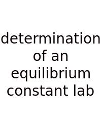 Determination Of An Equilibrium Constant Lab