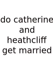 Do Catherine And Heathcliff Get Married