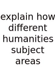 Explain How Different Humanities Subject Areas