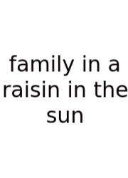 Family In A Raisin In The Sun