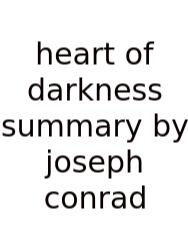 Heart Of Darkness Summary By Joseph Conrad