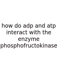 How Do Adp And Atp Interact With The Enzyme Phosphofructokinase