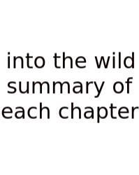 Into The Wild Summary Of Each Chapter
