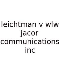 Leichtman V Wlw Jacor Communications Inc