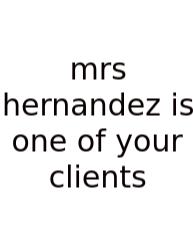 Mrs Hernandez Is One Of Your Clients