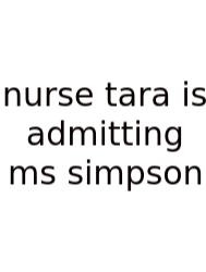 Nurse Tara Is Admitting Ms Simpson