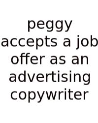 Peggy Accepts A Job Offer As An Advertising Copywriter