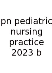 Pn Pediatric Nursing Practice 2023 B