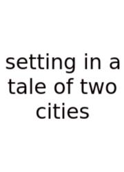 Setting In A Tale Of Two Cities