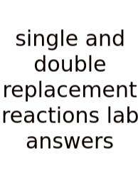 Single And Double Replacement Reactions Lab Answers
