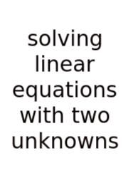 Solving Linear Equations With Two Unknowns