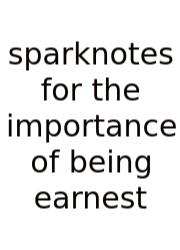 Sparknotes For The Importance Of Being Earnest