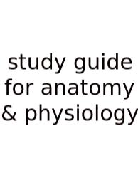 Study Guide For Anatomy & Physiology