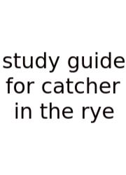 Study Guide For Catcher In The Rye