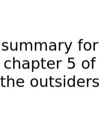 Summary For Chapter 5 Of The Outsiders