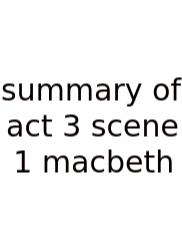 Summary Of Act 3 Scene 1 Macbeth
