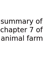 Summary Of Chapter 7 Of Animal Farm