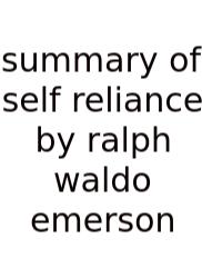 Summary Of Self Reliance By Ralph Waldo Emerson