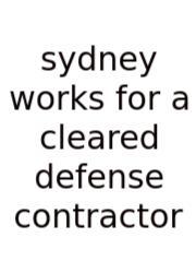 Sydney Works For A Cleared Defense Contractor