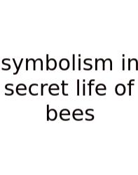 Symbolism In Secret Life Of Bees
