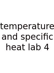 Temperature And Specific Heat Lab 4