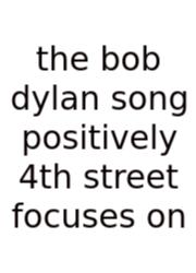 The Bob Dylan Song Positively 4th Street Focuses On