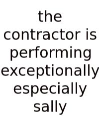 The Contractor Is Performing Exceptionally Especially Sally