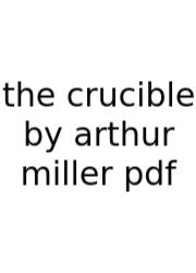 The Crucible By Arthur Miller Pdf