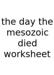 The Day The Mesozoic Died Worksheet
