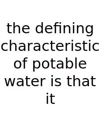The Defining Characteristic Of Potable Water Is That It