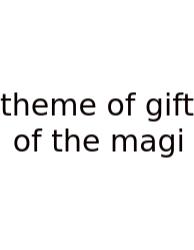 Theme Of Gift Of The Magi
