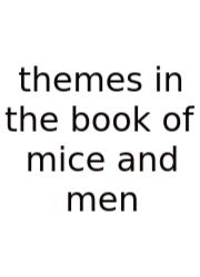 Themes In The Book Of Mice And Men