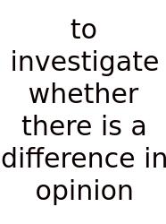 To Investigate Whether There Is A Difference In Opinion