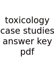 Toxicology Case Studies Answer Key Pdf