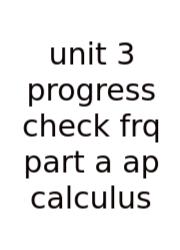 Unit 3 Progress Check Frq Part A Ap Calculus
