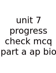 Unit 7 Progress Check Mcq Part A Ap Bio