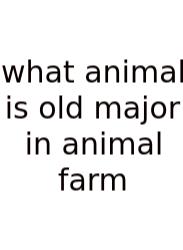 What Animal Is Old Major In Animal Farm