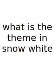 What Is The Theme In Snow White