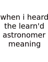 When I Heard The Learn'd Astronomer Meaning