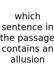 Which Sentence In The Passage Contains An Allusion
